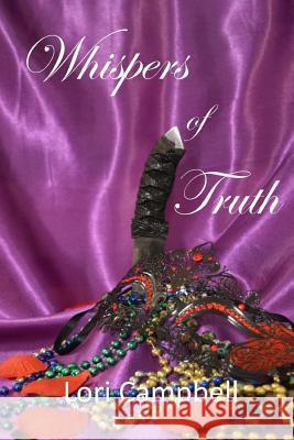 Whispers of Truth Lori Campbell 9781503140240 Createspace