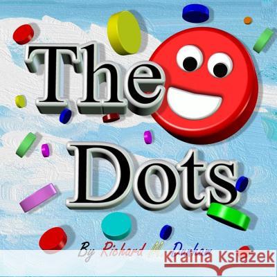 The Dots MR Richard M. Dunham 9781503141056