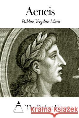 Aeneis Publius Vergilius Maro                   The Perfect Library 9781503142350