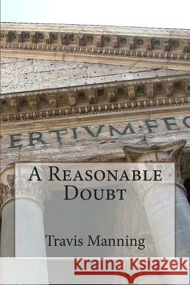 A Reasonable Doubt Travis O. Manning Ingrid Ann Johnston 9781503143968