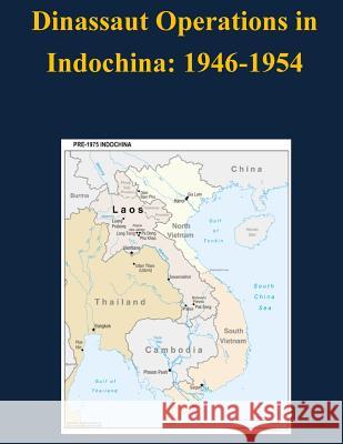 Dinassaut Operations in Indochina: 1946-1954 Usmc Command and General Staff College 9781503144033