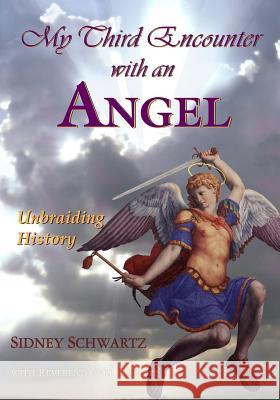 My Third Encounter with an Angel Carl R. Hewitt Sidney Schwartz 9781503144156