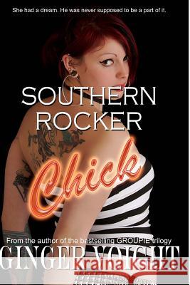 Southern Rocker Chick Ginger Voight 9781503147102 Createspace