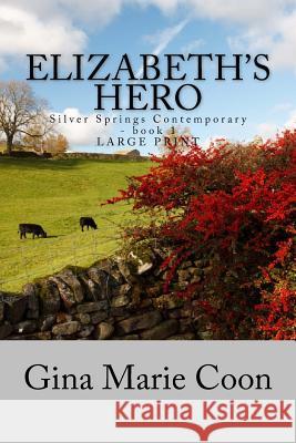 Elizabeth's Hero - LARGE PRINT Coon, Gina Marie 9781503149823