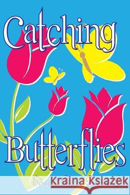 Catching Butterflies Edward P. Puya Mo Puyau 9781503150485 Createspace