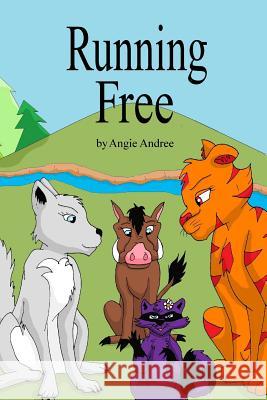 Running Free Angie Andree Mary Andree 9781503151383