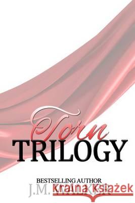 Torn Trilogy J. M. Walker 9781503154247 Createspace