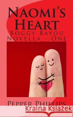 Naomi's Heart Pepper Phillips 9781503154308 Createspace Independent Publishing Platform