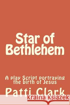 Star of Bethlehem Patti Clark 9781503155312 Createspace
