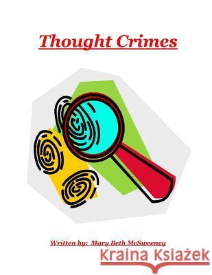 Thought Crimes Mary Beth McSweeney 9781503156166 Createspace