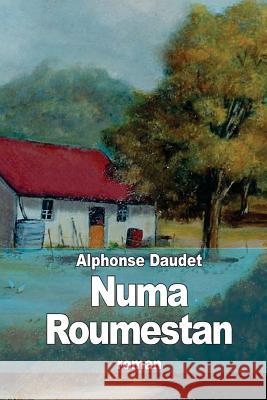 Numa Roumestan Alphonse Daudet 9781503156951 Createspace