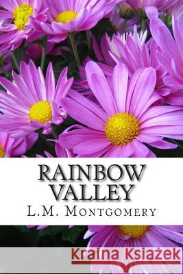 Rainbow Valley L. M. Montgomery 9781503157453 Createspace