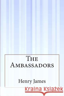 The Ambassadors Henry James 9781503159747 Createspace