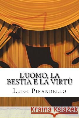 L'Uomo, La Bestia E La Virt Liistro, Mauro 9781503159785 Createspace
