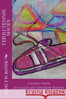 Terri Tennis Shoes Nancy W. Boyer Nancy W. Boyer 9781503159822 Createspace Independent Publishing Platform