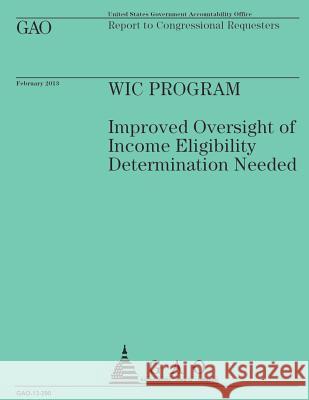 Report to Congressional Requesters: Wic Program U. S. Government Accountability Office 9781503160569 Createspace