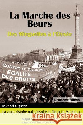 La Marche des Beurs: Des Minguettes à l'Elysée Augustin, Michael 9781503162617