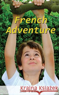 French Adventure Liz Tallon 9781503165205