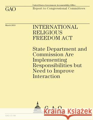 Report to Congressional Committees: International Religious Freedom Act Government Accountability Office 9781503166271 Createspace