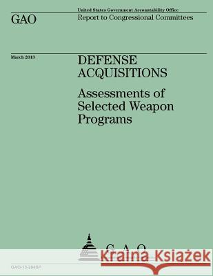 Report to Congressional Committees: Defense Acquisitions U. S. Government Accountability Office 9781503166523 Createspace