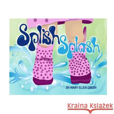 Splish Splash Mary Ellen Green Meredith Steed 9781503166936 Createspace