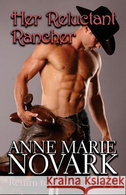 Her Reluctant Rancher Anne Marie Novark 9781503174795