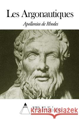Les Argonautiques Apollonios De Rhodes                     Fb Editions                              J. J. a. Caussin 9781503175860 Createspace