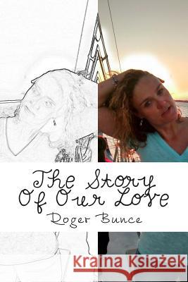 The Story Of Our Love Roger James Bunce 9781503175969