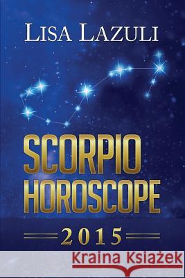 Scorpio Horoscope Lisa Lazuli 9781503176232 Createspace