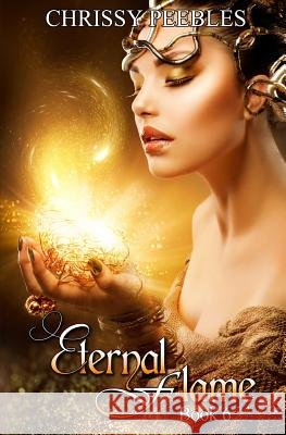 Eternal Flame - Book 6 Chrissy Peebles 9781503176287