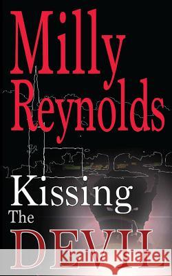Kissing The Devil Reynolds, Milly 9781503178663 Createspace