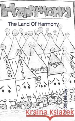 The Land Of Harmony Hughes, Aimee 9781503179400