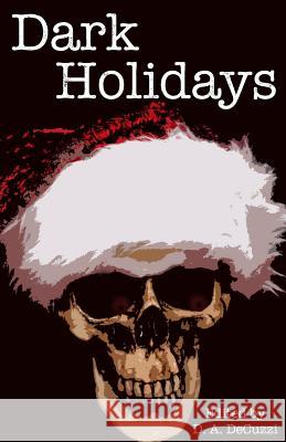 Dark Holidays D. a. Decuzzi Paul Adams John Reti 9781503181250