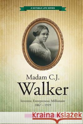 Madam C.J. Walker: Inventor, Entrepreneur, Millionaire Mary N. Oluonye 9781503183506 Createspace