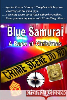 Blue Samurai: A Rape at Christmas Alex Rafferty 9781503183865 Createspace