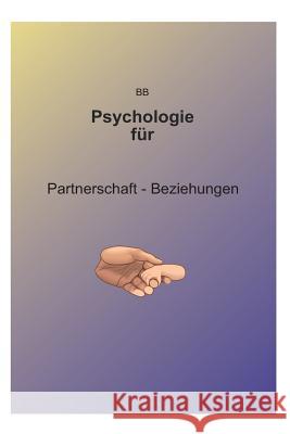 Partnerschaft - Beziehungen Bernhard Brose 9781503185524 Createspace