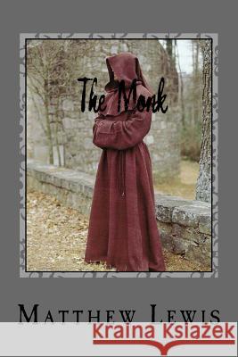 The Monk Matthew Lewis 9781503186743 Createspace