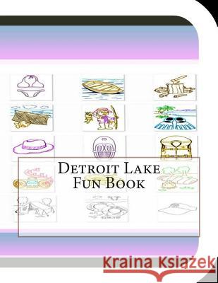 Detroit Lake Fun Book: A Fun and Educational Book on Detroit Lake Jobe Leonard 9781503189942 Createspace