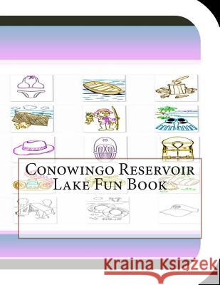 Conowingo Reservoir Lake Fun Book: A Fun and Educational Book About Conowingo Reservoir Lake Leonard, Jobe 9781503191129 Createspace
