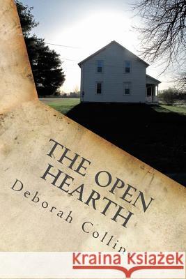 The Open Hearth Deborah Collins 9781503191204