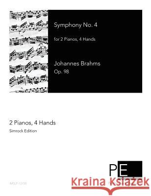 Symphony No. 4: for 2 Pianos, 4 Hands Brahms, Johannes 9781503192041