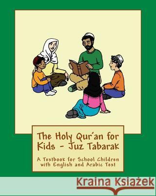 The Holy Qur'an for Kids - Juz Tabarak: A Textbook for School Children with English and Arabic Text Yahiya Emerick Patricia Meehan 9781503192256