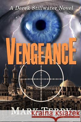 Vengeance: A Derek Stillwater Novel Mark Terry 9781503193031