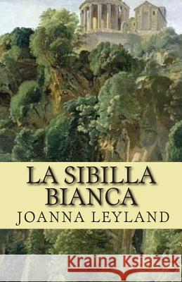 La Sibilla Bianca Joanna Leyland Alfredo Tutino 9781503193352