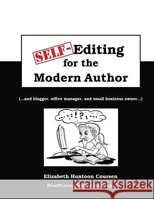 Self-Editing for the Modern Author: (...and blogger, office manager, and small business owner...) Coursen, Elizabeth Huntoon 9781503195103 Createspace