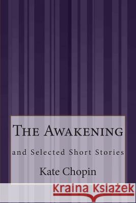 The Awakening: and Selected Short Stories Robinson, Marilynne 9781503197121