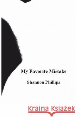 My Favorite Mistake Shannon Phillips 9781503197947