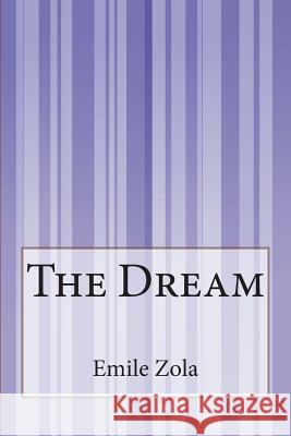 The Dream Emile Zola E. P. Robins 9781503198586 Createspace