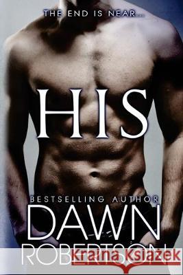 His Dawn Robertson 9781503199132 Createspace Independent Publishing Platform