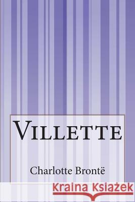 Villette Charlotte Bronte 9781503202801 Createspace